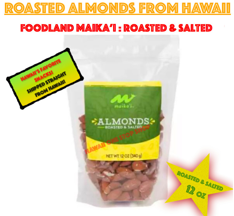 Hawaii Foodland Maikai ROASTED ALMONDS w/ Salt 12oz Pouch Bag Hawaii Snack FRESH
