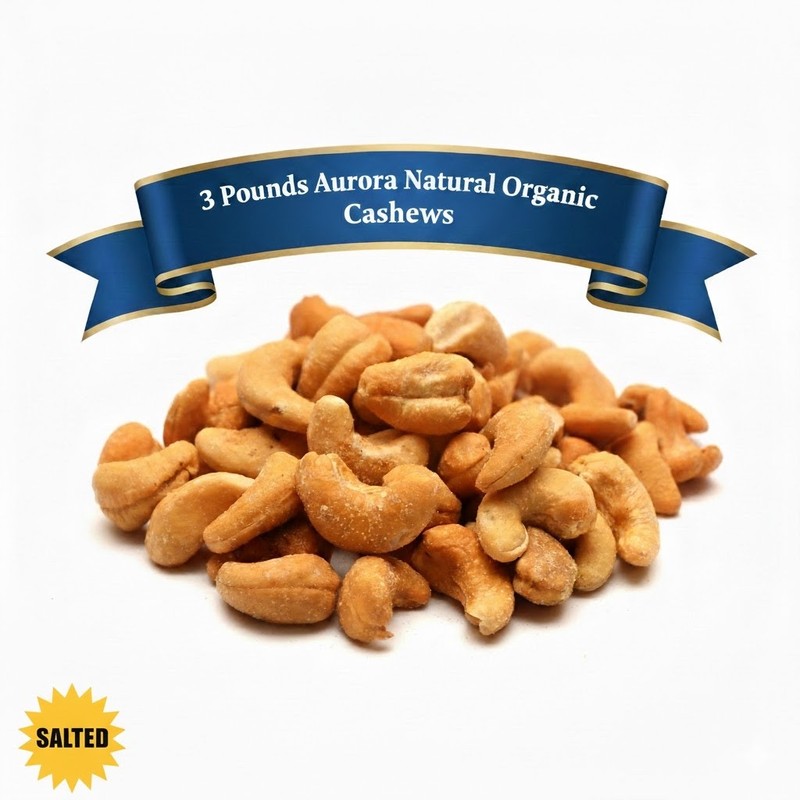3 Pounds Aurora Natural Organic Roasted Salted Cashews