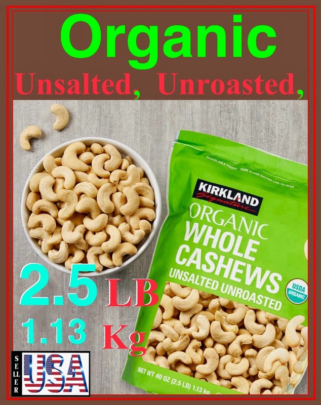 Whole Cashews, ORGANIC,  UNSALTED, UNROASTED, 2.5 LB, 1.13 Kg, Kirkland Signatur