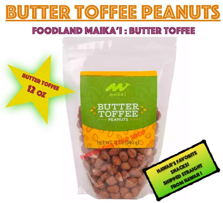 Foodland Maikai BUTTER TOFFEE PEANUTS 12oz Pouch Bag Hawaii Snacks FRESH NEW