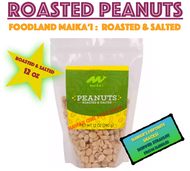 Foodland Maikai ROASTED & SALTED PEANUTS 12oz Pouch Bag Hawaii Snacks FRESH NEW